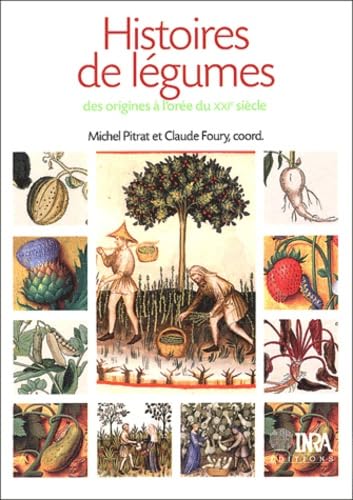 Histoires de légumes: Des origines à l'orée du XXIe siècle 9782738010667