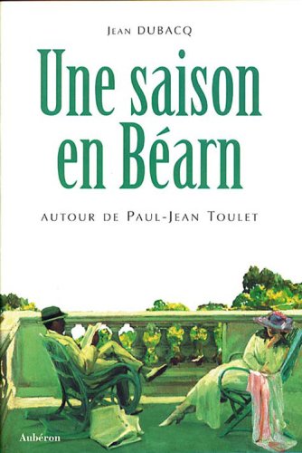 Une saison en Béarn: Autour de Paul-Jean Toulet 9782908650525