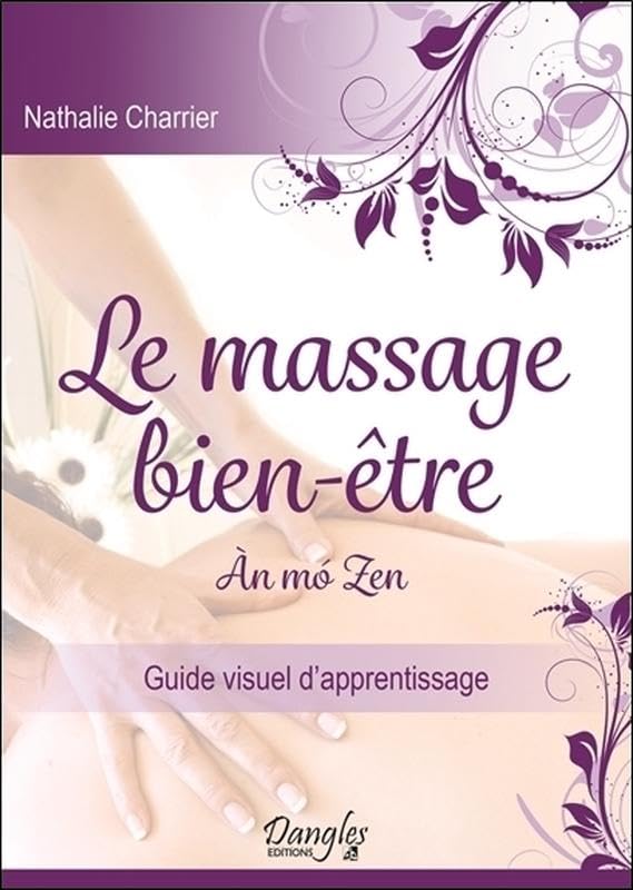 Le massage bien-être - An mo Zen - Guide visuel d'apprentissage 9782703311508
