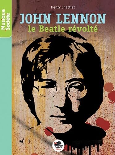 JOHN LENNON - LE BEATLE REVOLTE 9782350009032