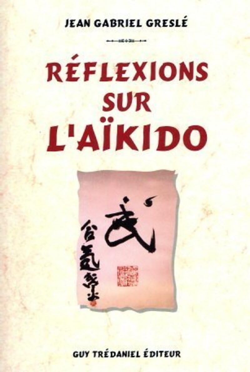 Reflexions sur l'aikido 9782857076971