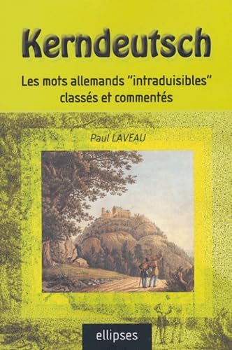 Kerndeutsch: Les mots allemands "intraduisibles" classés et commentés 9782729817732