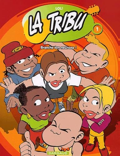La Tribu, tome 1 : Branche ton neurone ! 9782205052008
