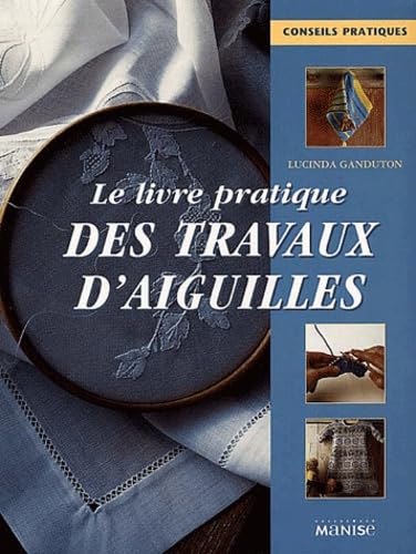 Le Livre pratique des travaux d'aiguilles 9782841981793