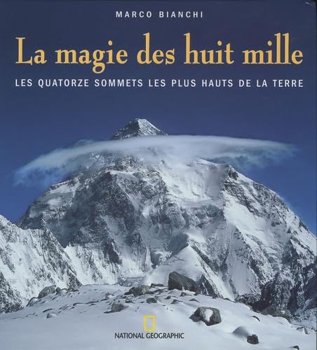 La magie des huit mille: Les quatorze sommets les plus hauts de la terre 9782845823006