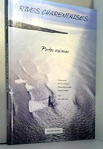 Rives charentaises : Portes océanes 9782916612010