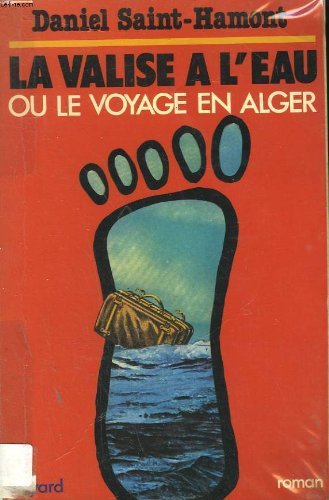 La Valise à l'eau ou le Voyage en Alger 9782213010045