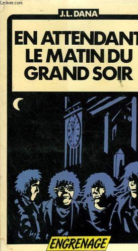 En attendant le matin du grand soir (Engrenage) 9782862910130