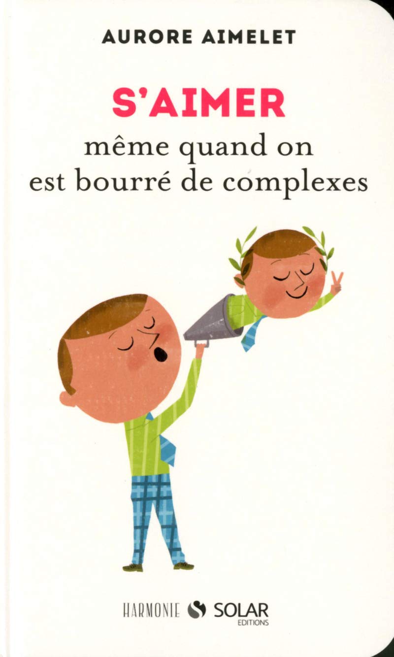 S'aimer même quand on est bourré de complexes 9782263065996
