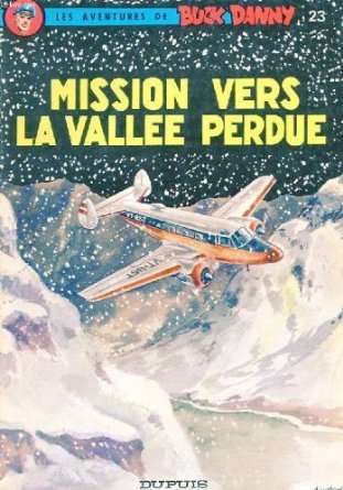 Les Aventures De Buck Danny : 23 : Mission Vers La Vallee Perdue 9782800100609