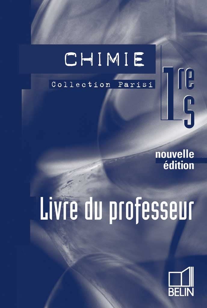 Chimie 1e S: Livre du professeur 9782701140773