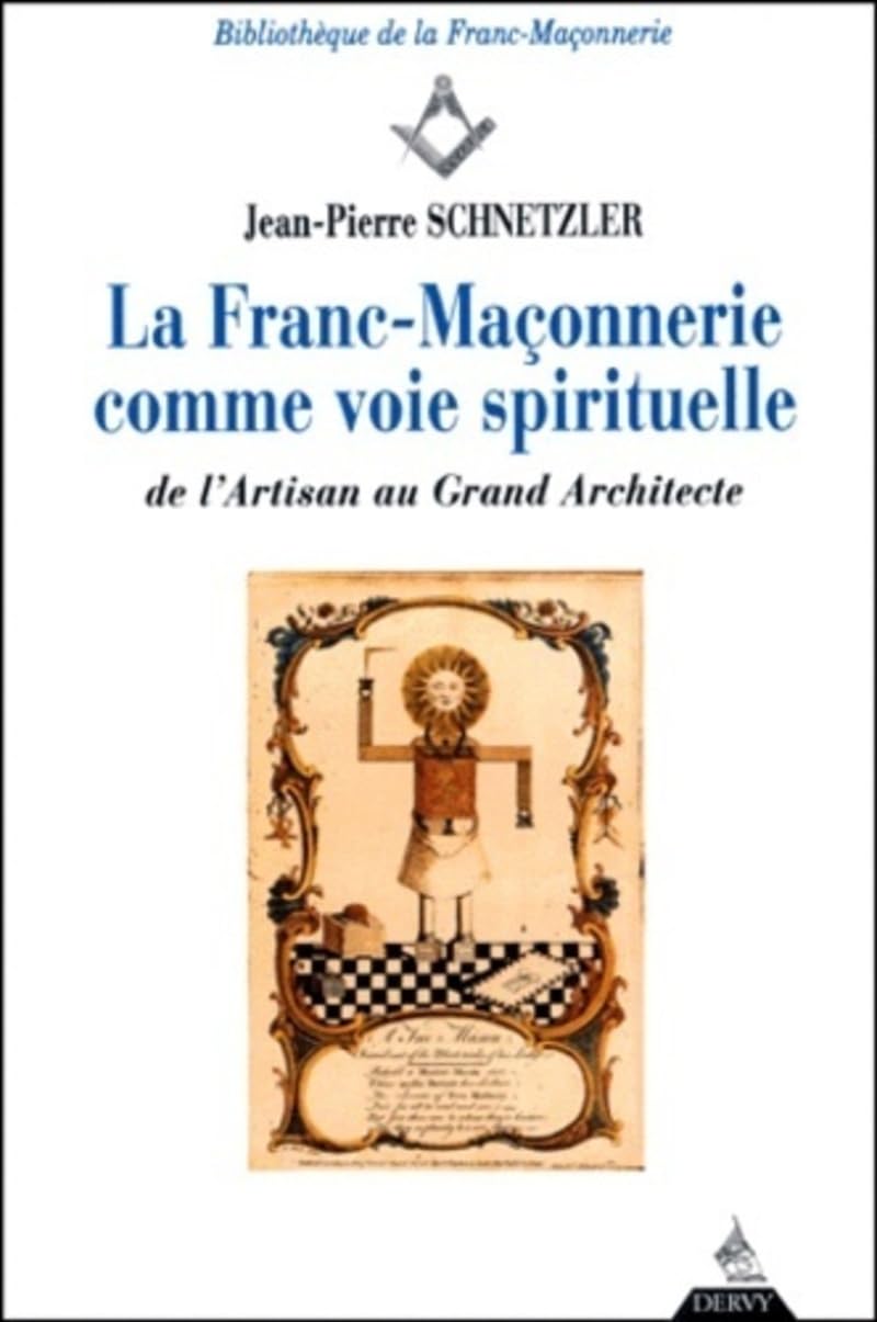 La Franc-maçonnerie comme voie spirituelle : De l'artisan au grand architecte 9782844540041