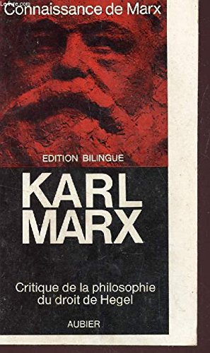 CONTRIBUTION A LA CRITIQUE DE LA PHILOSOPHIE DU DROIT DE HEGEL / Connaissance de Marx / EDITION BILINGUE