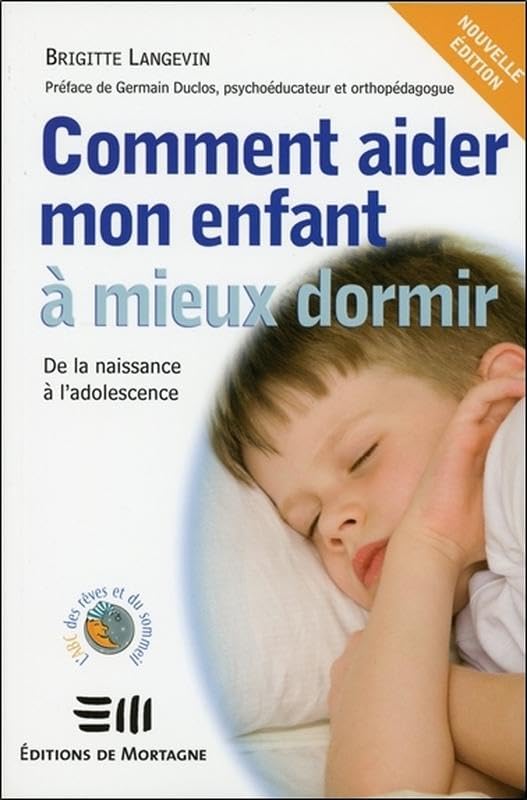 Comment aider mon enfant à mieux dormir - De la naissance à l'adolescence 9782890749269