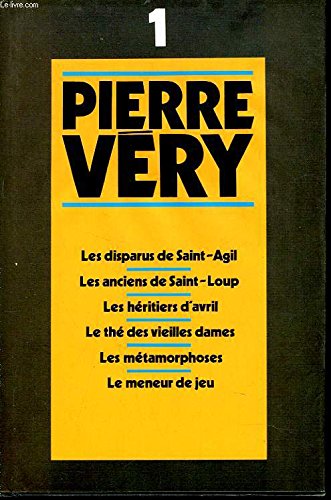 Pierre Véry, tome 1 : Les disparus de Saint Agil, Les anciens de Saint Loup, Les héritiers d'avril, Le thé des vieilles dames, Les métamorphoses, Le meneur de jeu 9782702422885