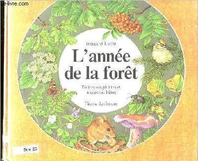 L'Année de la forêt. Toutes ses plantes et toutes ses bêtes 9782211028097