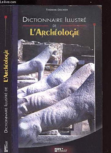 Dictionnaire illustré d'archéologie 9782846900928