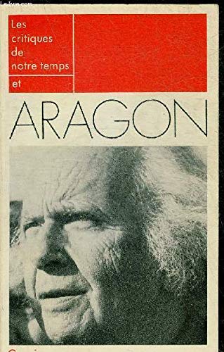 Les Critiques de notre temps et Aragon 9782705000660