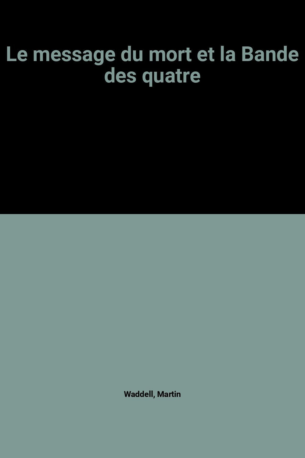 Le Message du mort et la bande des quatre 9782070311125