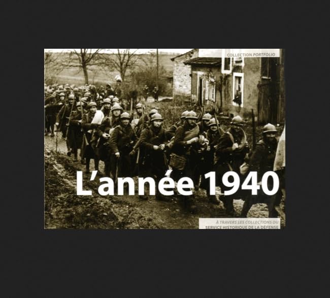 L'année 1940 à travers les collections du Service historique de la défense 9782110980601