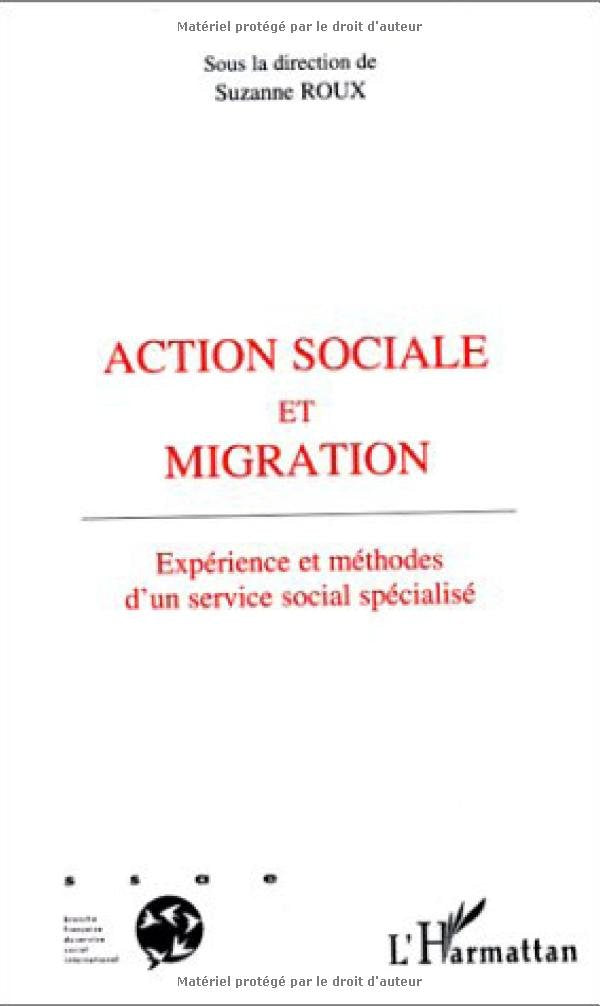 Action sociale et migration: Expérience et méthodes d'un service social spécialisé 9782738455444