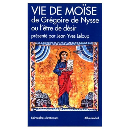 Vie de Moïse de Grégoire de Nysse ou L'Etre de désir 9782226063908