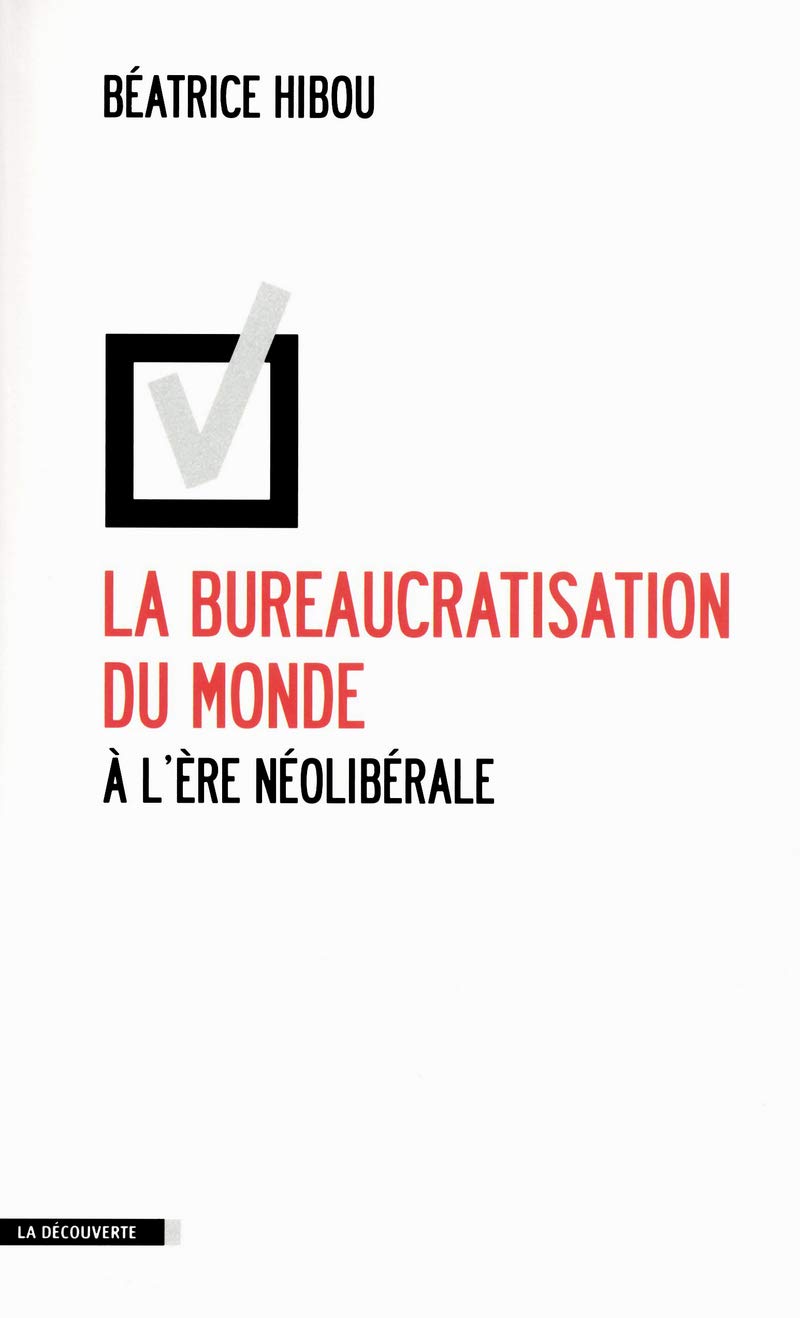 La bureaucratisation du monde à l'ère néolibérale 9782707174390
