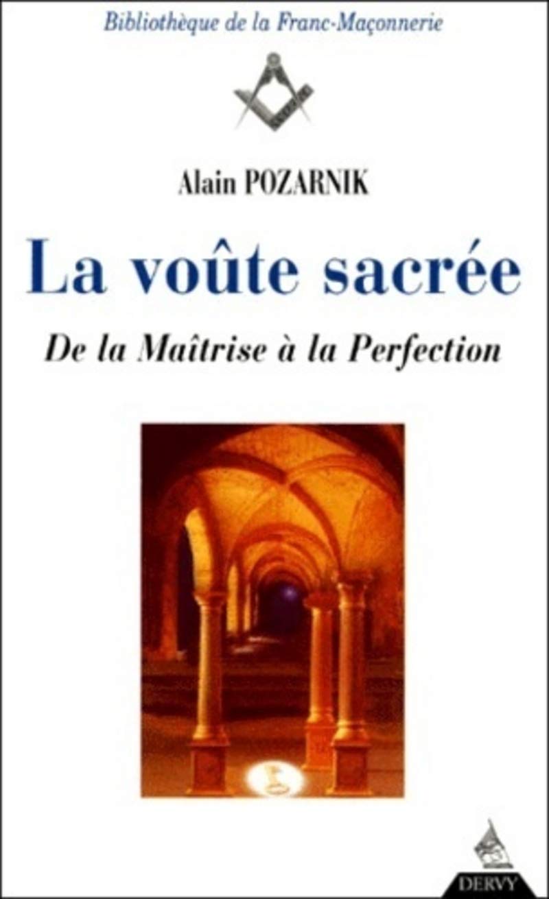 La Voûte sacrée : De la maîtrise à la perfection 9782844540867