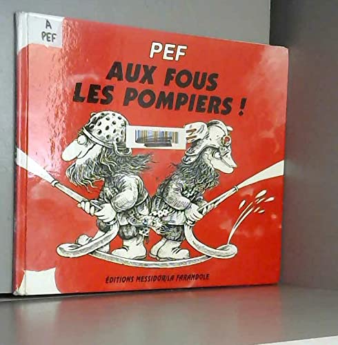 Aux fous les pompiers a 092994 9782209055876