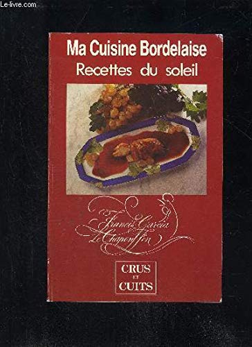 MA CUISINE BORDELAISE RECETTES DU SOLEIL