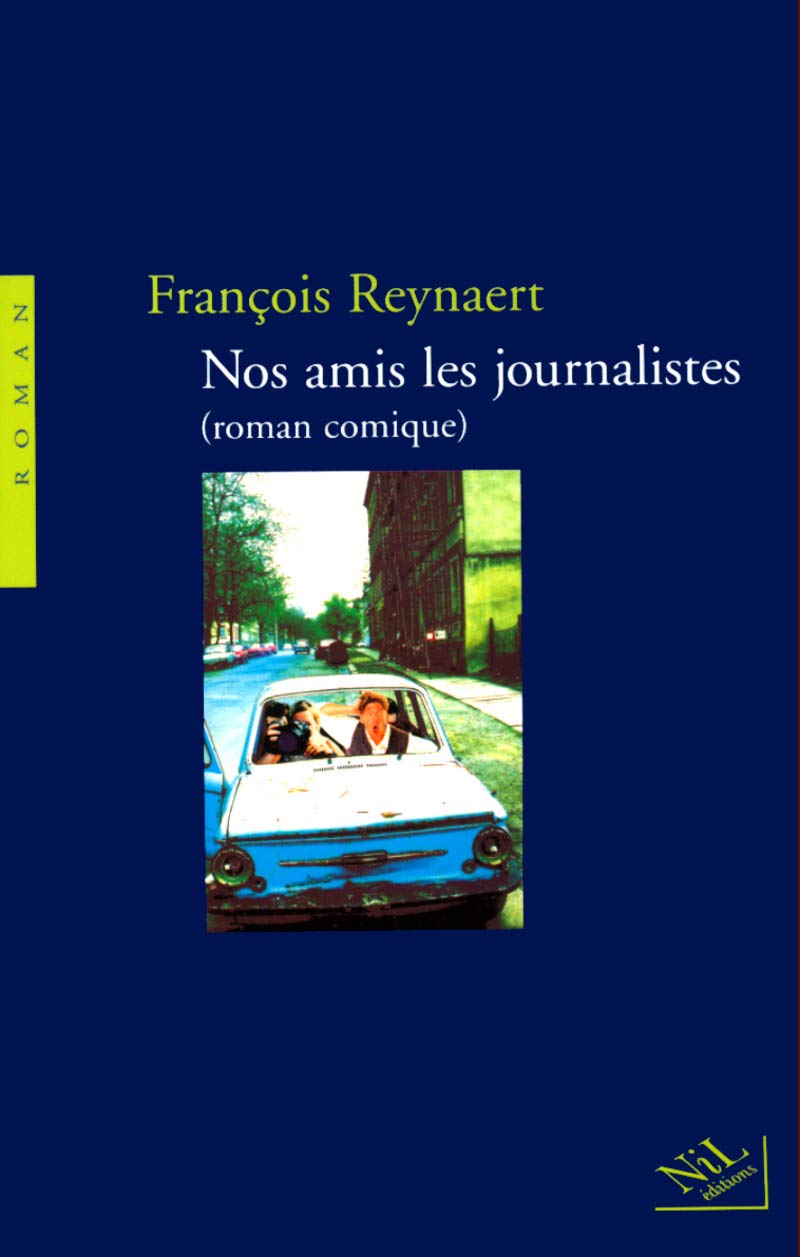 Nos amis les journalistes, roman comique 9782841112241