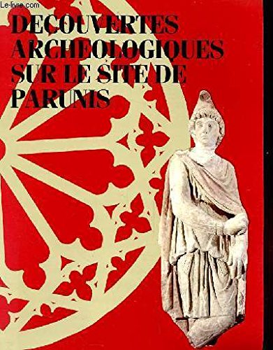 DECOUVERTES ARCHEOLOGIQUES SUR LE SITE DE PARUNS - CATALOGUE D'EXPOSITION du musée d'aquitaine