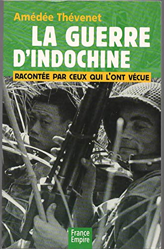La guerre d'Indochine racontée par ceux qui l'ont vécue 9782704809172