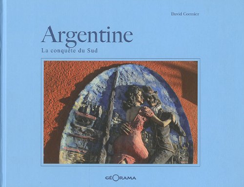 Argentine la conquete du sud 9782915002386