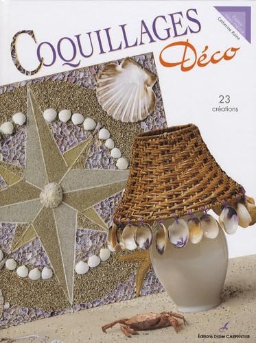 Coquillages Déco: 23 Créations 9782841674756