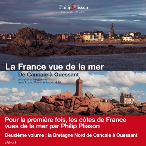 La France vue de la mer - De Cancale à Ouessant 9782812302855