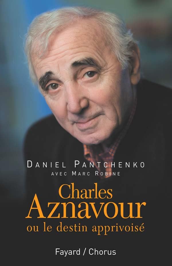 Charles Aznavour: ou le destin apprivoisé 9782213622934