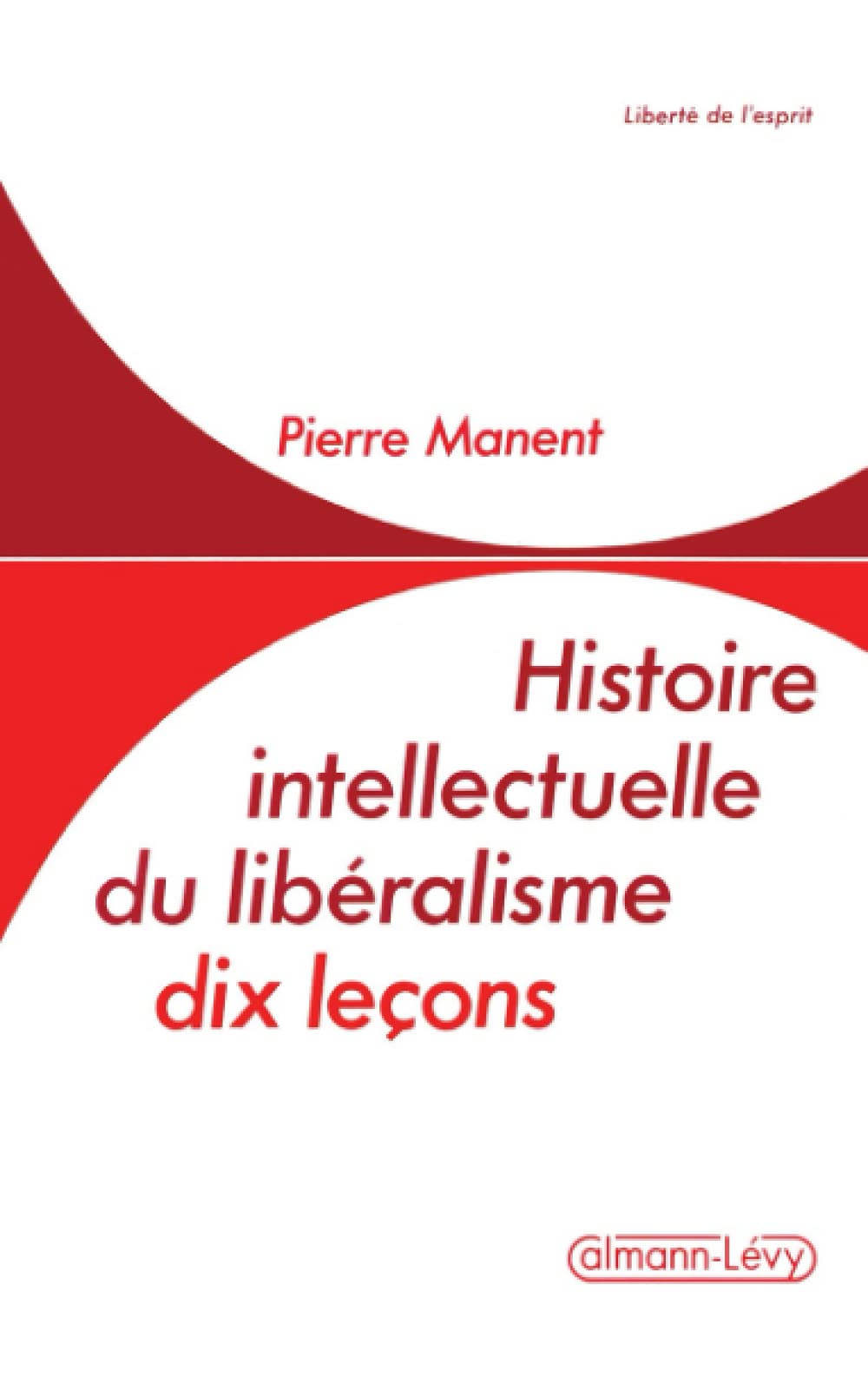 Histoire intellectuelle du libéralisme 9782702115572