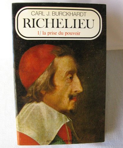 RICHELIEU- TOME I - LA PRISE DU POUVOIR
