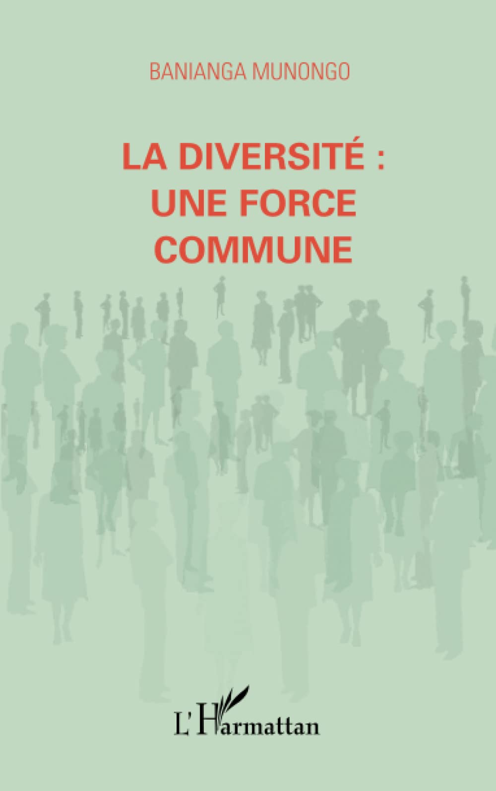 La diversité : une force commune 9782296565128