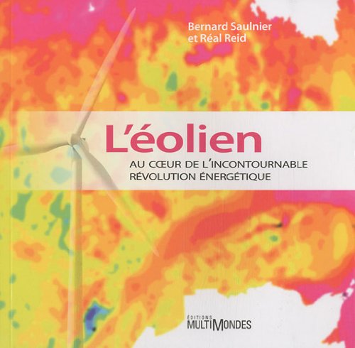 L eolien au coeur de l incontournable revolution energetique 9782895441458