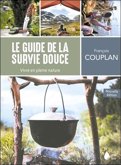 Le Guide de la survie douce - Vivre en pleine nature 9782869853805