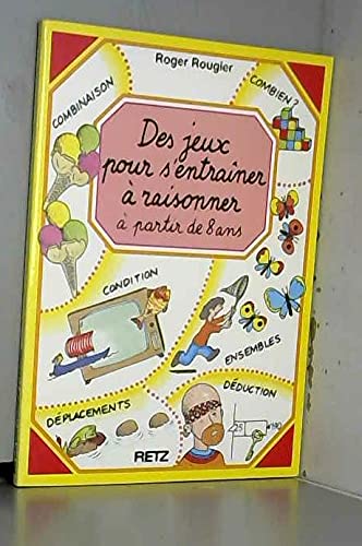 Des Jeux pour s'entraîner à raisonner: À partir de 8 ans 9782725612874