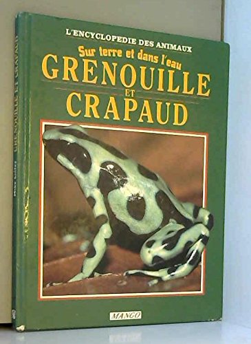 Grenouille et crapaud: Sur terre et dans l'eau 9782740400685