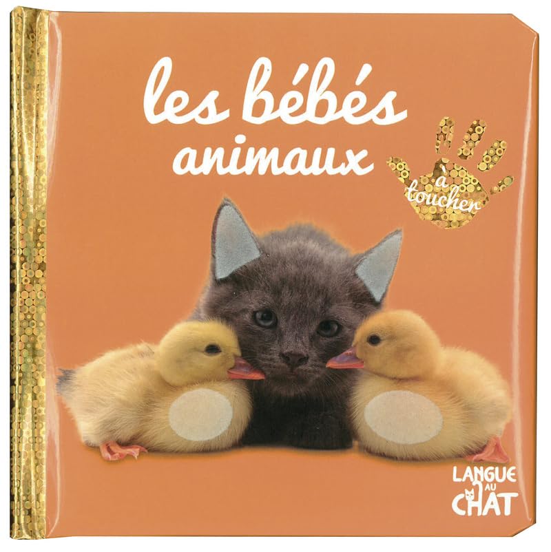 Bébé touche-à-tout - Les bébés animaux - Imagier photo avec matières à toucher - Dès 12 mois 9782806310576