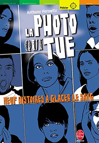 La photo qui tue: Neuf histoires à vous glacer le sang 9782013211666