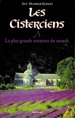 Les Cisterciens: "la plus grande aventure du monde" 9782908650686