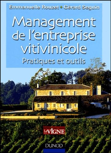 Manager son entreprise vitivinicole : De chef d'exploitation à chef d'entreprise 9782100072453