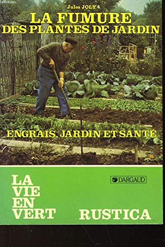 Fumure des plantes de jardin ; engrais, jardin et santé 9782205019834
