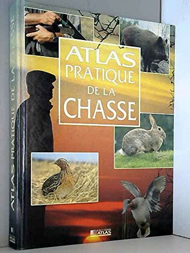 Atlas pratique de la chasse 9782731217803